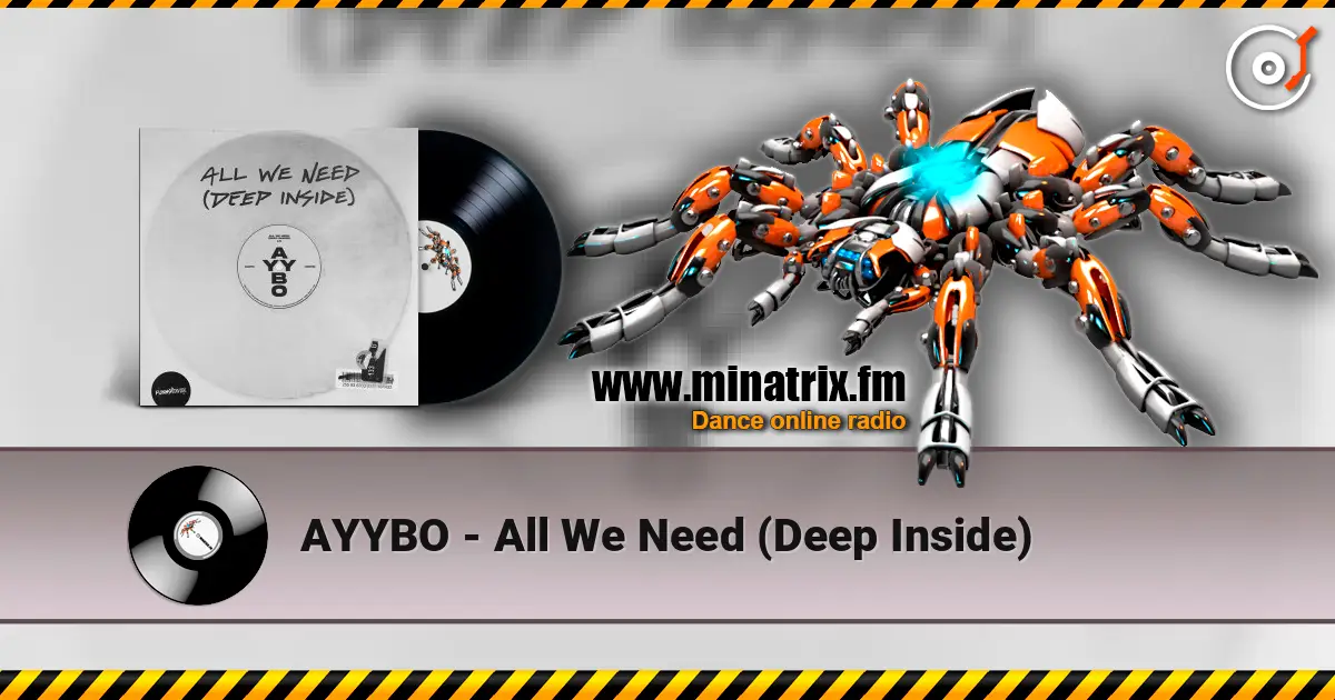 AYYBO - All We Need (Deep Inside) écouter en ligne en haute qualité | Minatrix.FM