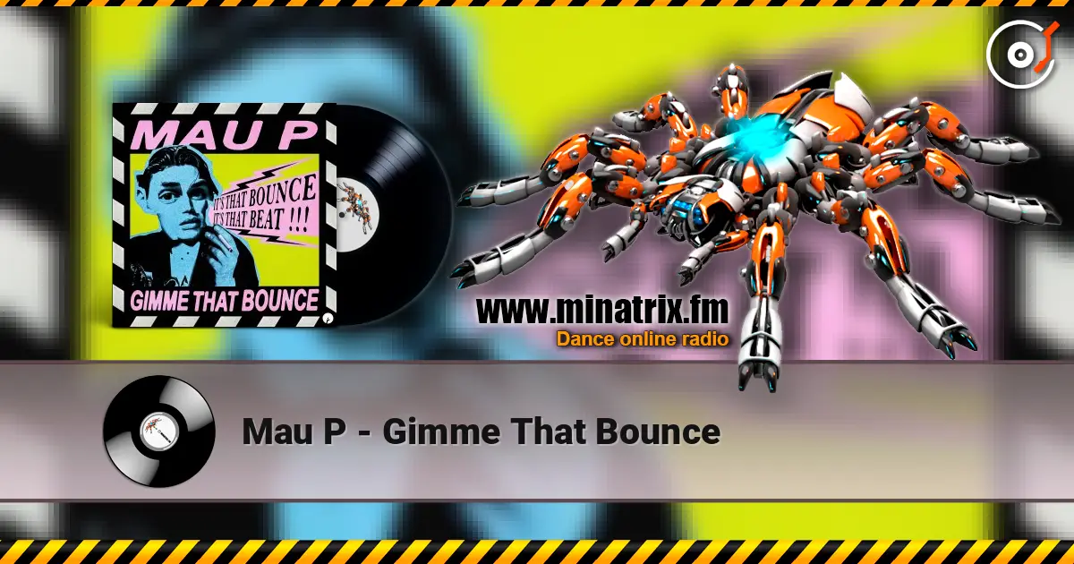 Mau P - Gimme That Bounce écouter en ligne en haute qualité | Minatrix.FM