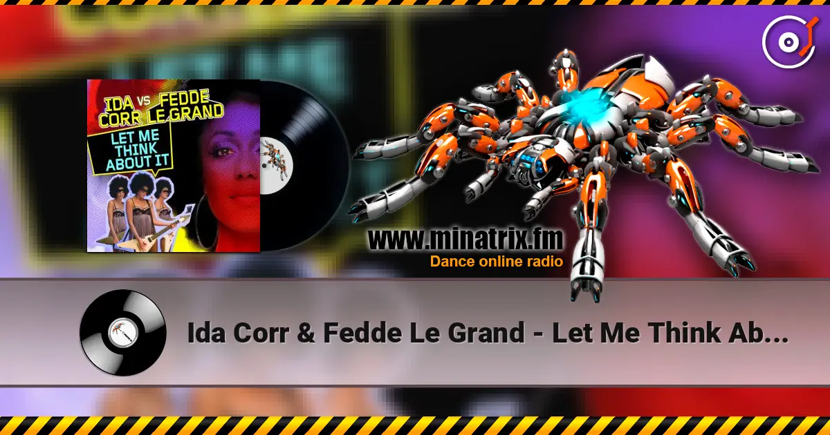 Ida Corr & Fedde Le Grand - Let Me Think About It écouter en ligne en haute qualité | Minatrix.FM