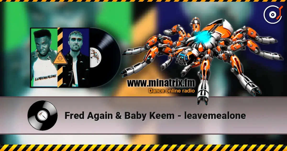 Fred Again & Baby Keem - leavemealone écouter en ligne en haute qualité | Minatrix.FM