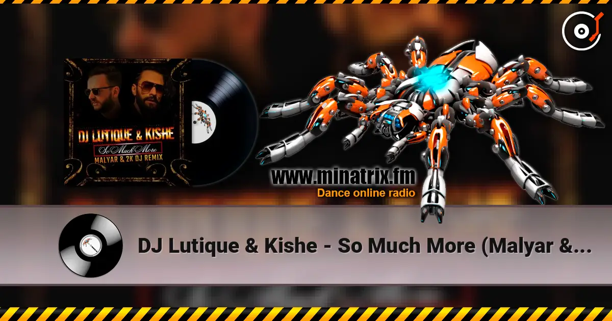 DJ Lutique & Kishe - So Much More (Malyar & 2K DJ Remix) écouter en ligne en haute qualité | Minatrix.FM