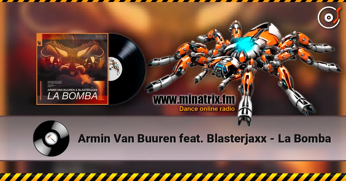 Armin Van Buuren feat. Blasterjaxx - La Bomba écouter en ligne en haute qualité | Minatrix.FM