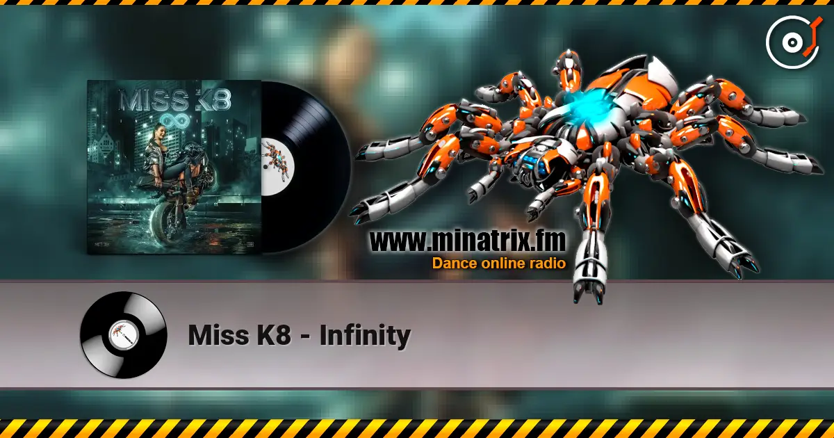 Miss K8 - Infinity écouter en ligne en haute qualité | Minatrix.FM
