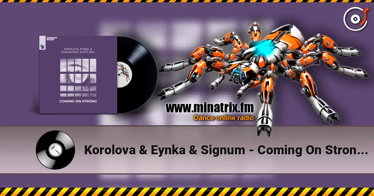 Korolova & Eynka & Signum - Coming On Strong (feat. Scott Mac) écouter en ligne en haute qualité | Minatrix.FM