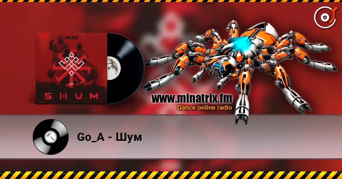 Go_A - Шум écouter en ligne en haute qualité | Minatrix.FM