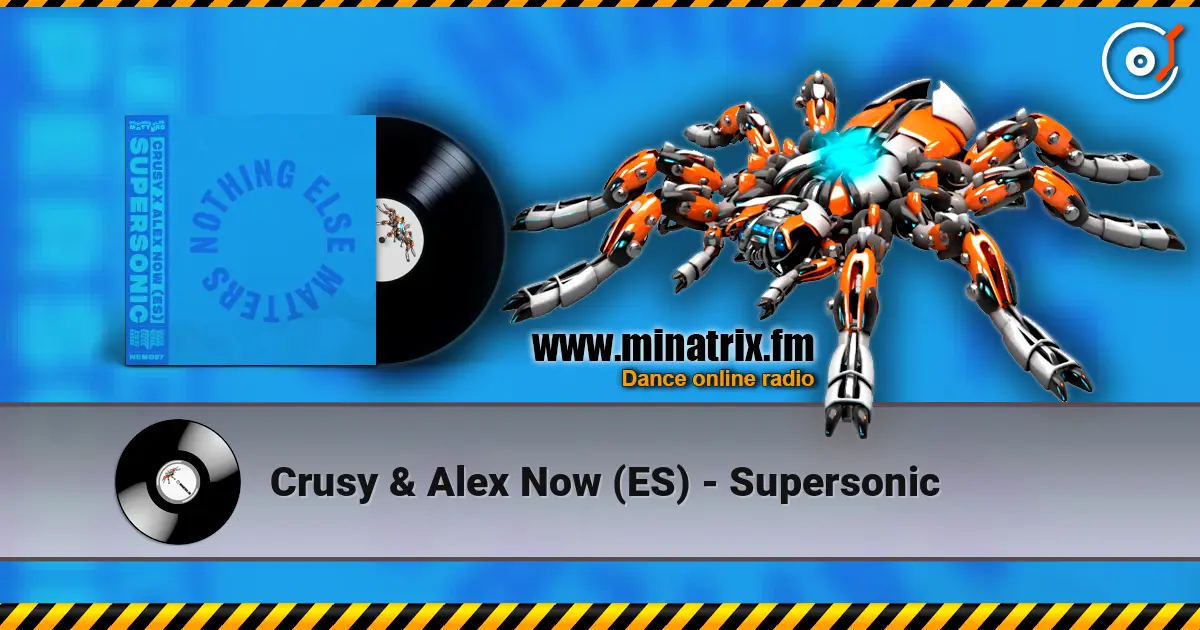 Crusy & Alex Now (ES) - Supersonic écouter en ligne en haute qualité | Minatrix.FM
