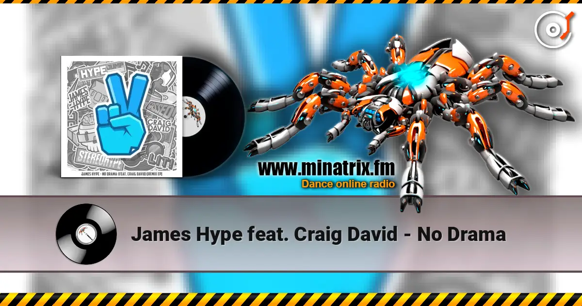 James Hype feat. Craig David - No Drama écouter en ligne en haute qualité | Minatrix.FM