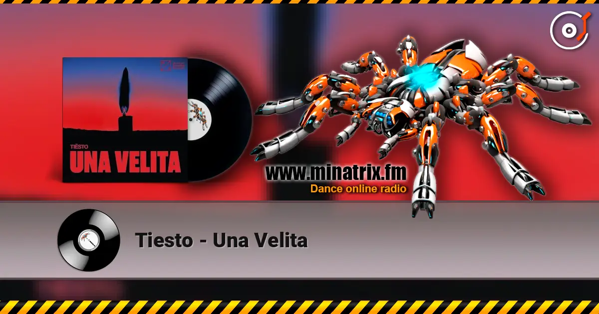Tiesto - Una Velita écouter en ligne en haute qualité | Minatrix.FM