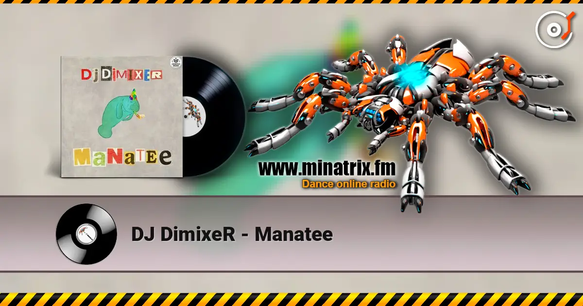 DJ DimixeR - Manatee écouter en ligne en haute qualité | Minatrix.FM