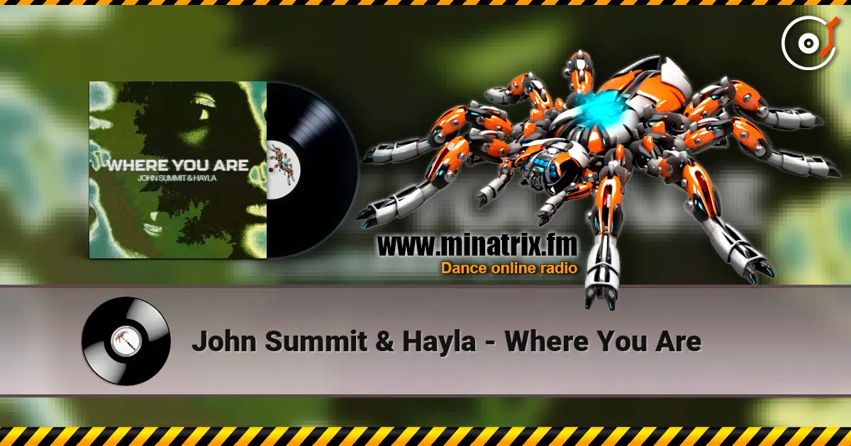 John Summit & Hayla - Where You Are écouter en ligne en haute qualité | Minatrix.FM