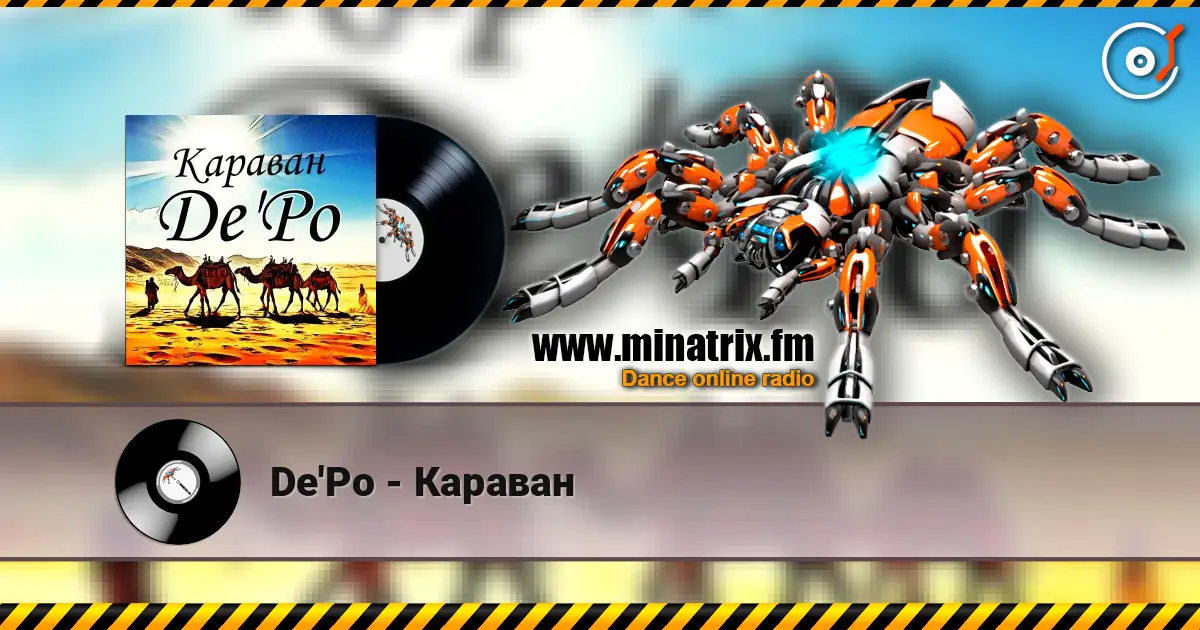 De'Po - Караван écouter en ligne en haute qualité | Minatrix.FM