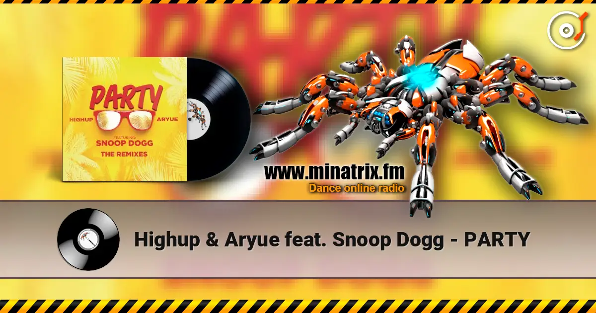 Highup & Aryue feat. Snoop Dogg - PARTY écouter en ligne en haute qualité | Minatrix.FM