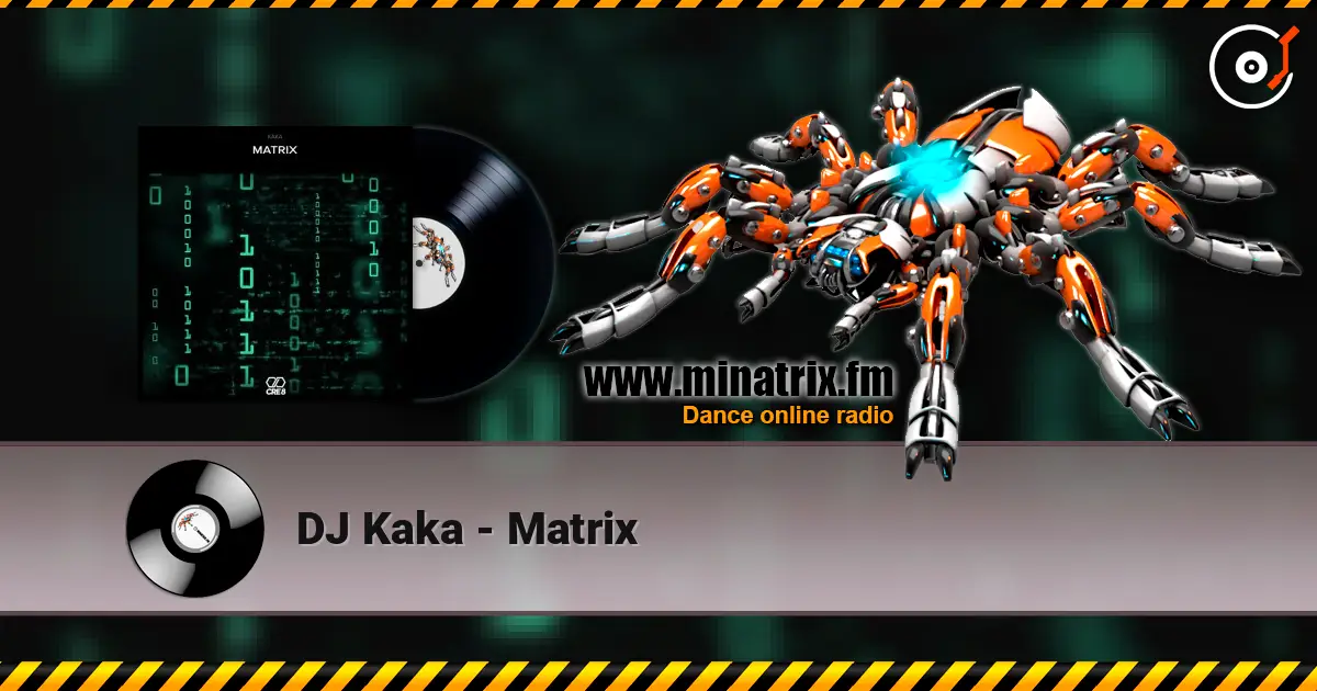 DJ Kaka - Matrix écouter en ligne en haute qualité | Minatrix.FM