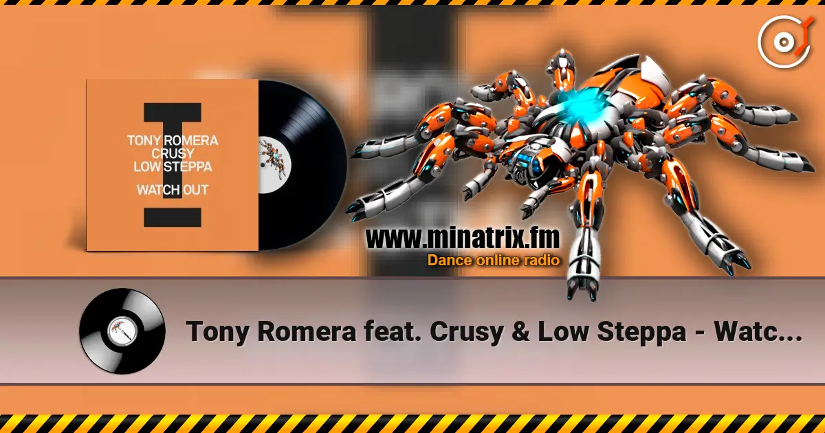 Tony Romera feat. Crusy & Low Steppa - Watch Out écouter en ligne en haute qualité | Minatrix.FM