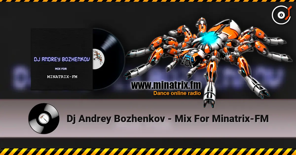 Dj Andrey Bozhenkov - Mix For Minatrix-FM écouter en ligne en haute qualité | Minatrix.FM