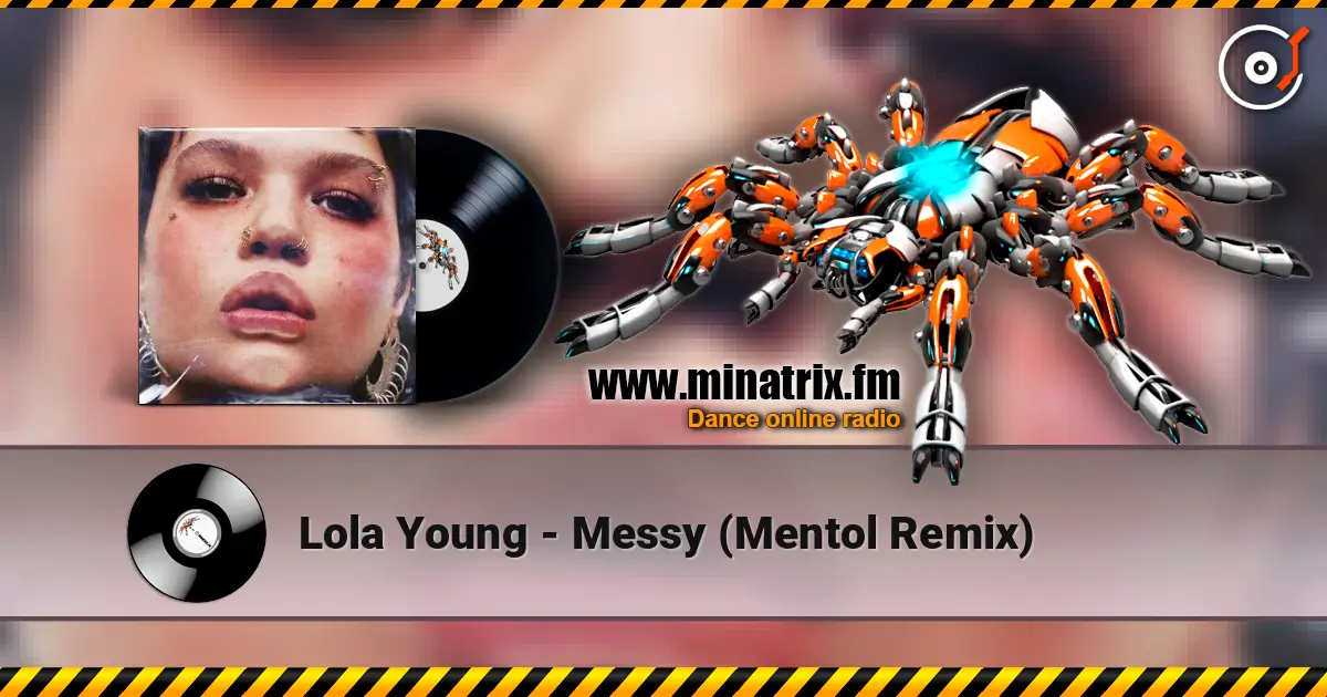Lola Young - Messy (Mentol Remix) écouter en ligne en haute qualité | Minatrix.FM