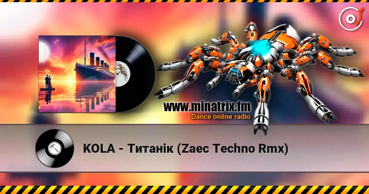 KOLA - Титанік (Zaec Techno Rmx) écouter en ligne en haute qualité | Minatrix.FM