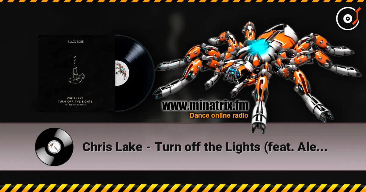Chris Lake - Turn off the Lights (feat. Alexis Roberts) écouter en ligne en haute qualité | Minatrix.FM
