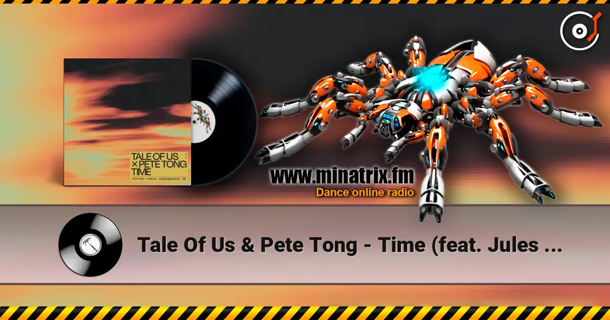 Tale Of Us & Pete Tong - Time (feat. Jules Buckley) écouter en ligne en haute qualité | Minatrix.FM