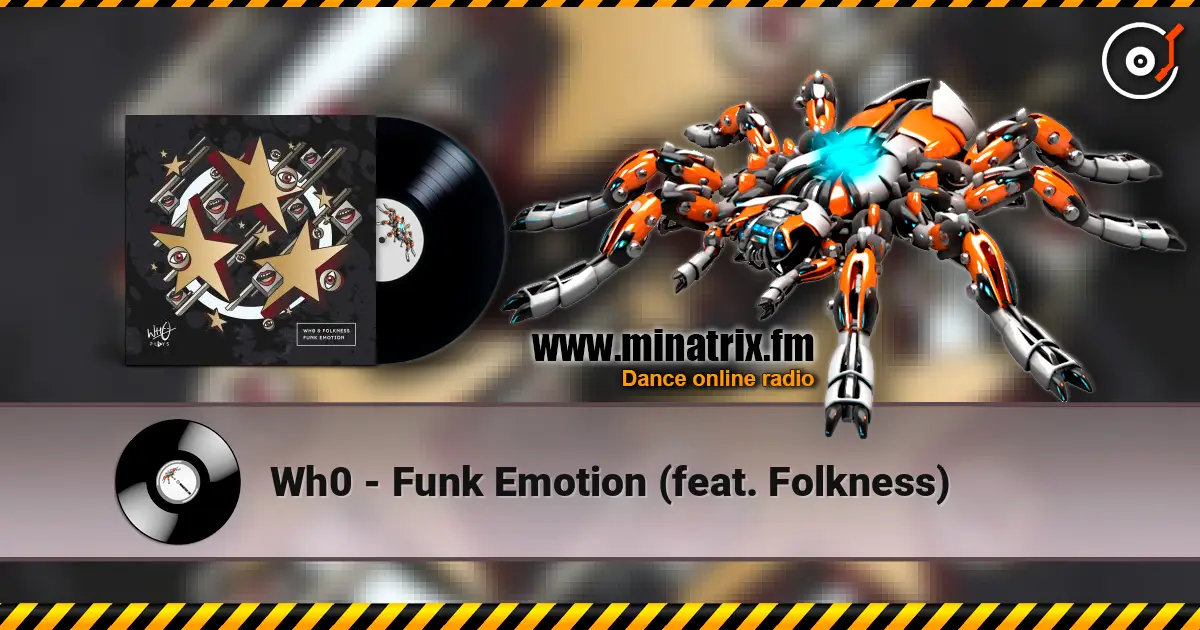 Wh0 - Funk Emotion (feat. Folkness) écouter en ligne en haute qualité | Minatrix.FM
