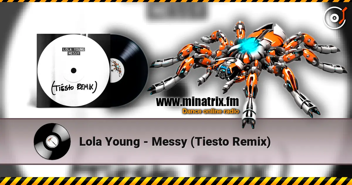 Lola Young - Messy (Tiesto Remix) écouter en ligne en haute qualité | Minatrix.FM