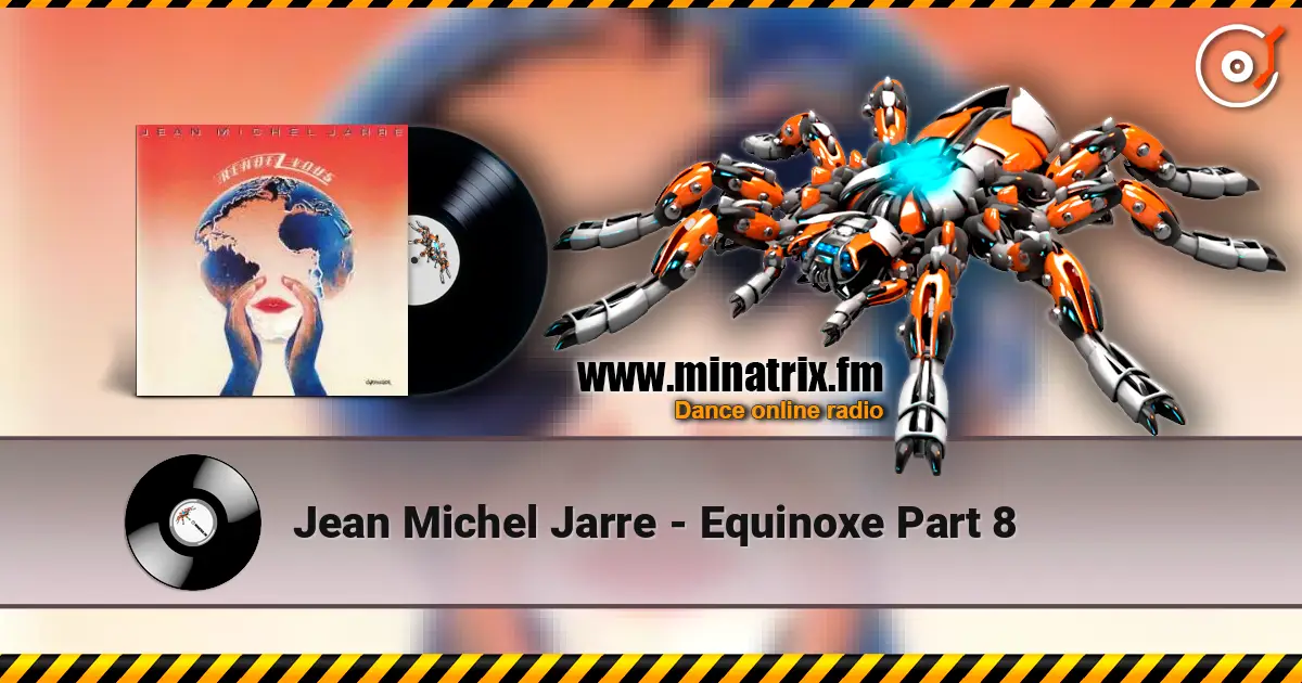 Jean Michel Jarre - Equinoxe Part 8 écouter en ligne en haute qualité | Minatrix.FM