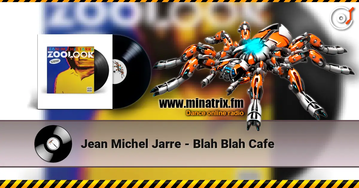 Jean Michel Jarre - Blah Blah Cafe écouter en ligne en haute qualité | Minatrix.FM