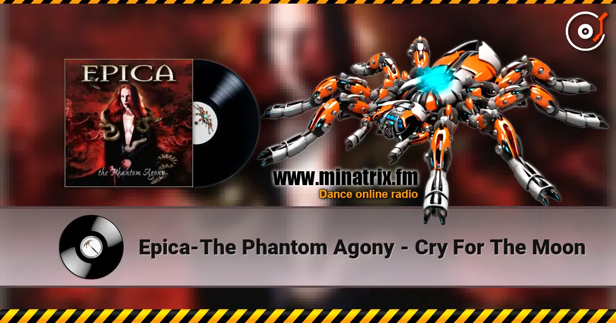 Epica-The Phantom Agony - Cry For The Moon écouter en ligne en haute qualité | Minatrix.FM