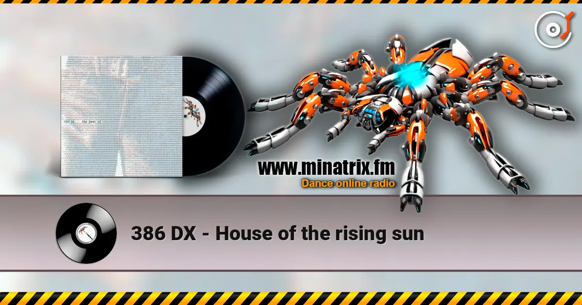 386 DX - House of the rising sun écouter en ligne en haute qualité | Minatrix.FM