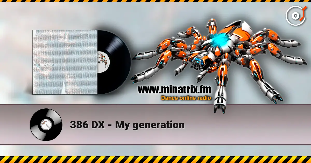 386 DX - My generation écouter en ligne en haute qualité | Minatrix.FM