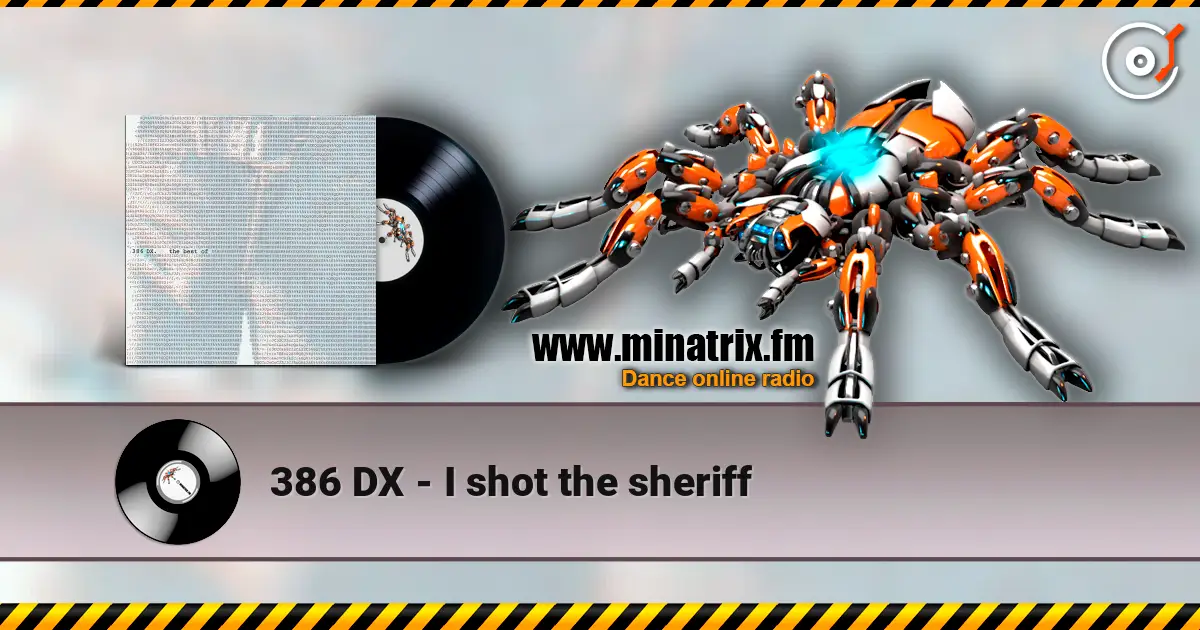386 DX - I shot the sheriff écouter en ligne en haute qualité | Minatrix.FM