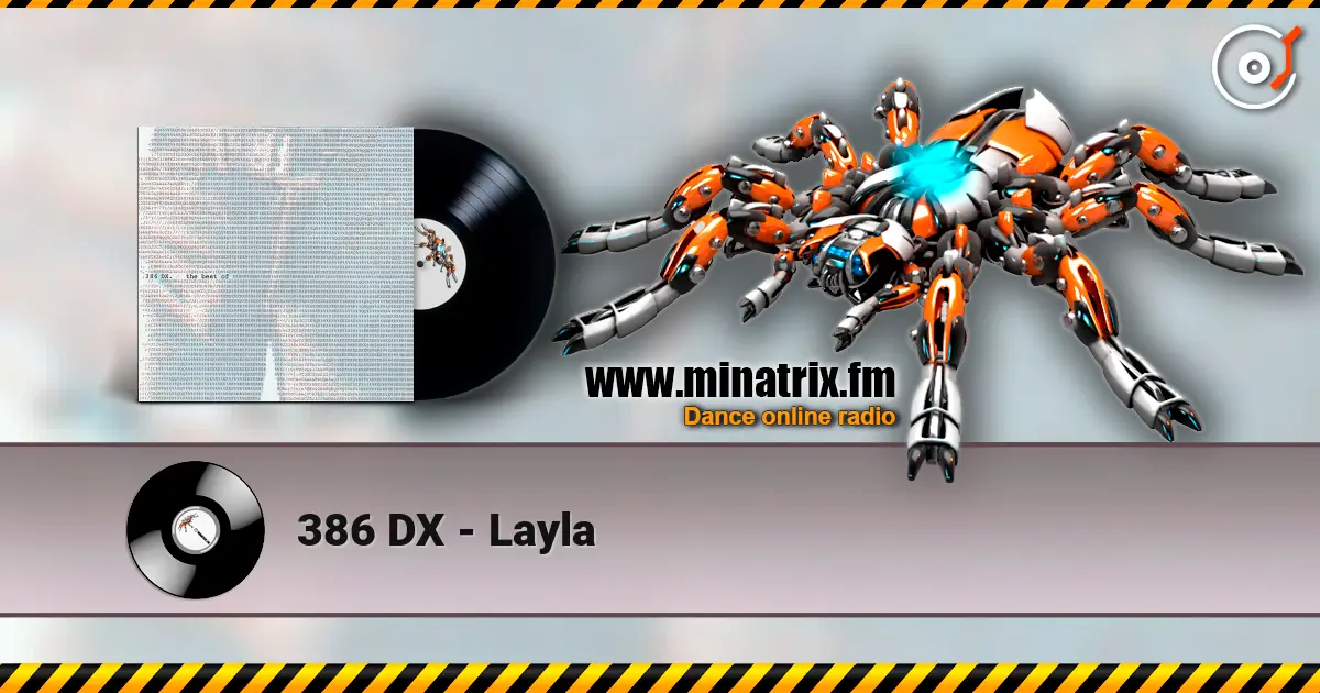 386 DX - Layla écouter en ligne en haute qualité | Minatrix.FM