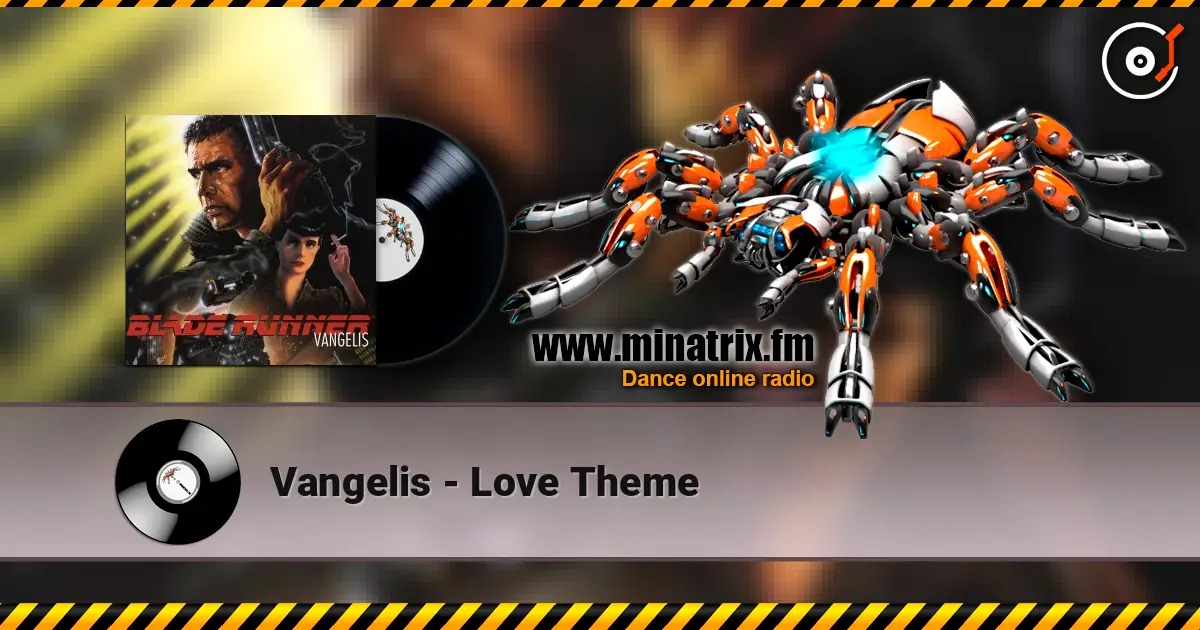 Vangelis - Love Theme écouter en ligne en haute qualité | Minatrix.FM