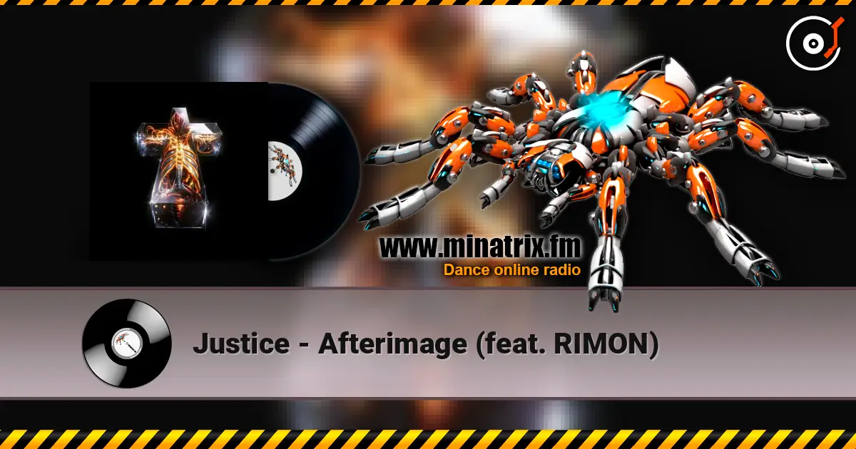 Justice - Afterimage (feat. RIMON) écouter en ligne en haute qualité | Minatrix.FM