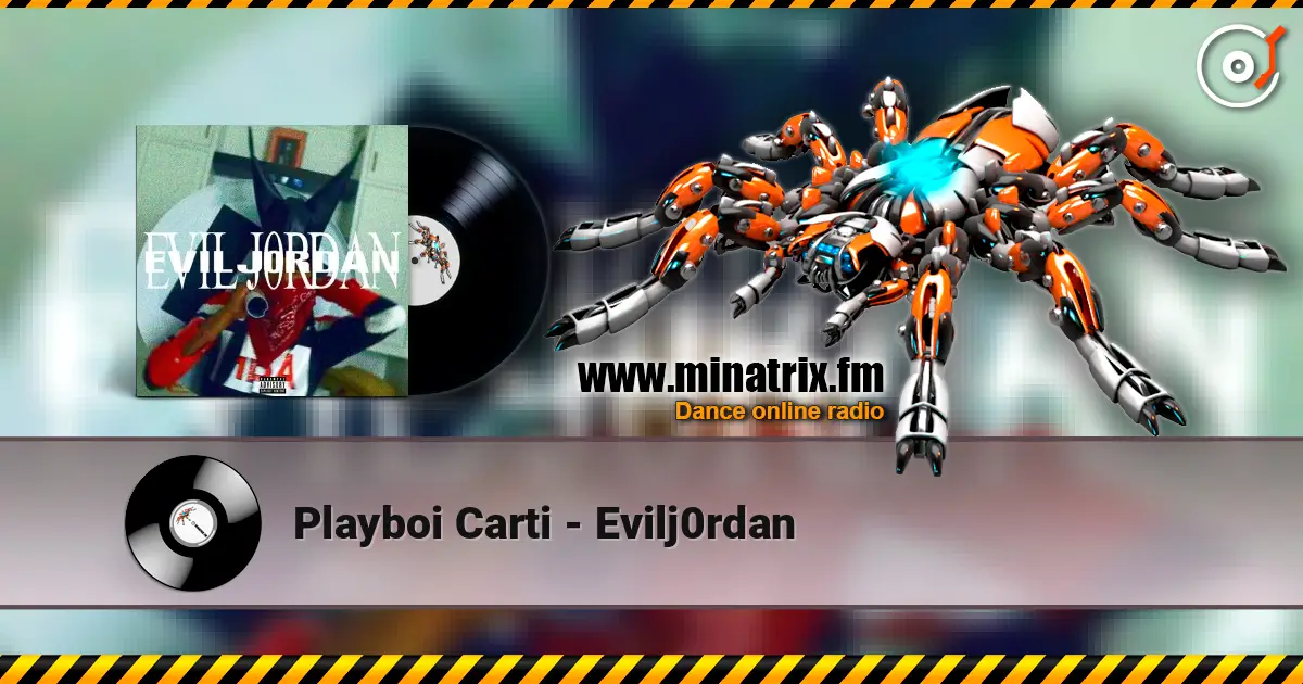Playboi Carti - Evilj0rdan écouter en ligne en haute qualité | Minatrix.FM