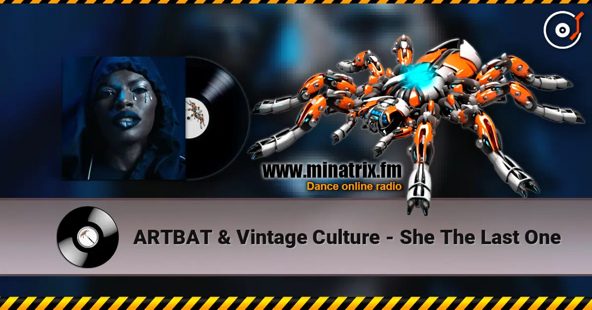 ARTBAT & Vintage Culture - She The Last One écouter en ligne en haute qualité | Minatrix.FM