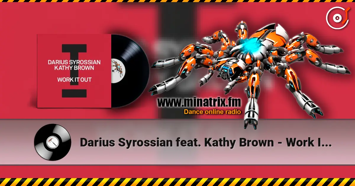 Darius Syrossian feat. Kathy Brown - Work It Out écouter en ligne en haute qualité | Minatrix.FM