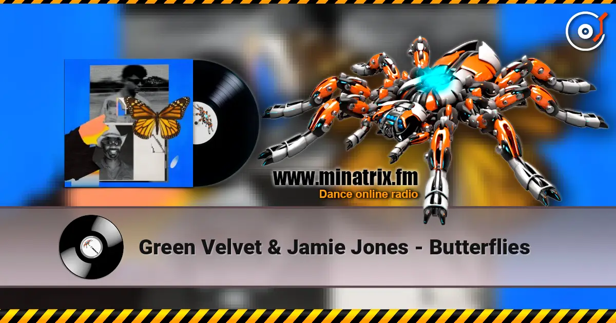 Green Velvet & Jamie Jones - Butterflies écouter en ligne en haute qualité | Minatrix.FM