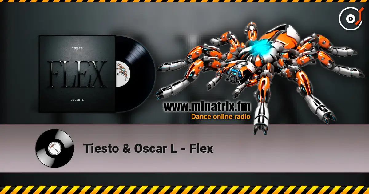 Tiesto & Oscar L - Flex écouter en ligne en haute qualité | Minatrix.FM