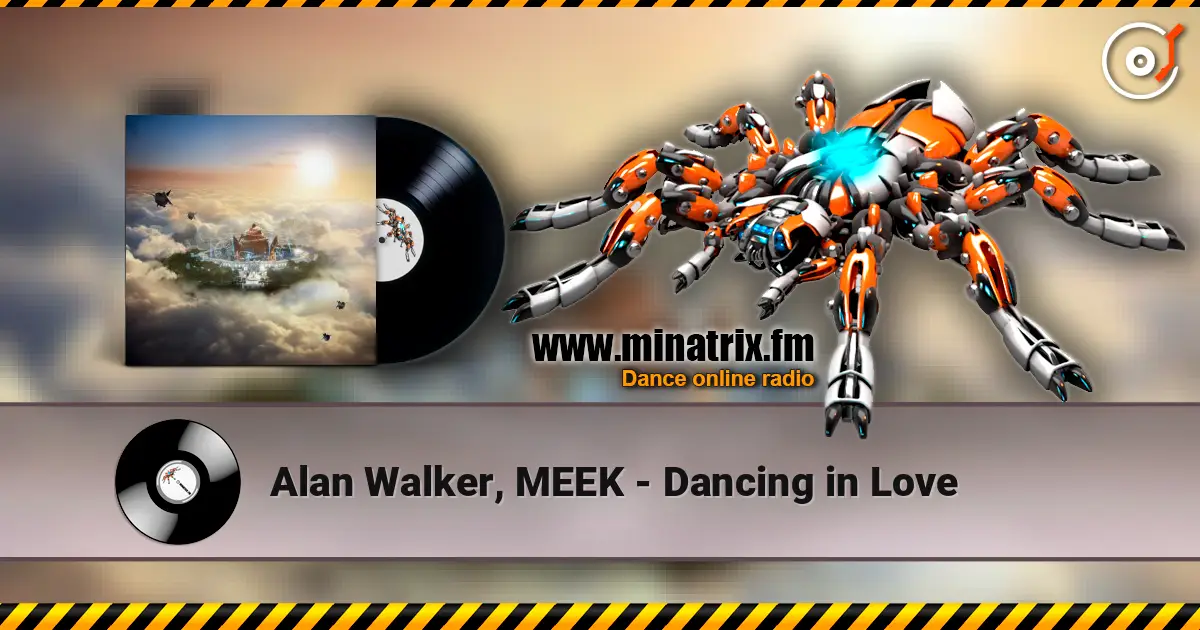 Alan Walker, MEEK - Dancing in Love écouter en ligne en haute qualité | Minatrix.FM
