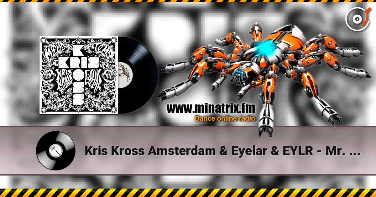 Kris Kross Amsterdam & Eyelar & EYLR - Mr. Lie To Me écouter en ligne en haute qualité | Minatrix.FM