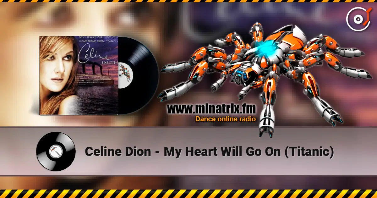 Celine Dion - My Heart Will Go On (Titanic) écouter en ligne en haute qualité | Minatrix.FM