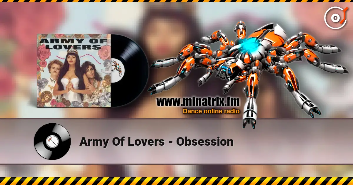 Army Of Lovers - Obsession écouter en ligne en haute qualité | Minatrix.FM