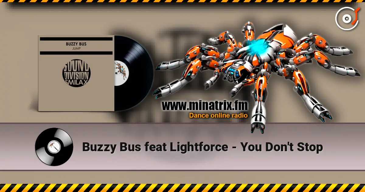 Buzzy Bus feat Lightforce - You Don't Stop écouter en ligne en haute qualité | Minatrix.FM