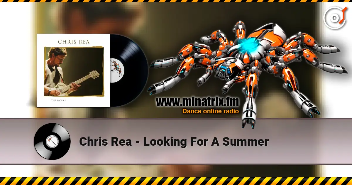 Chris Rea - Looking For A Summer écouter en ligne en haute qualité | Minatrix.FM