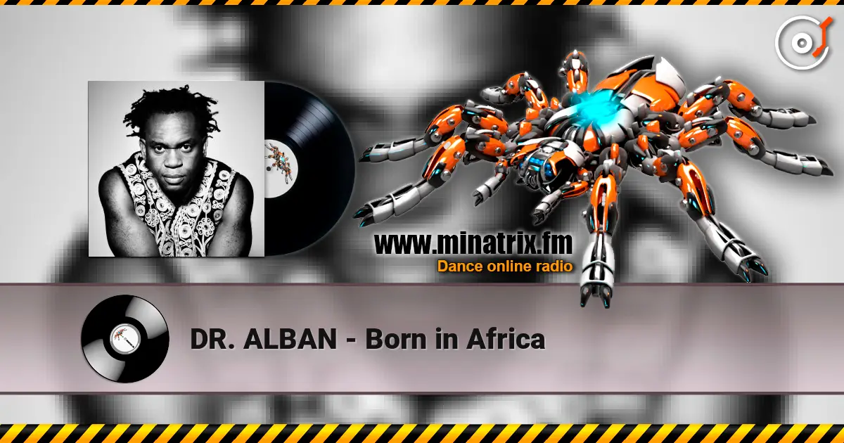 DR. ALBAN - Born in Africa écouter en ligne en haute qualité | Minatrix.FM