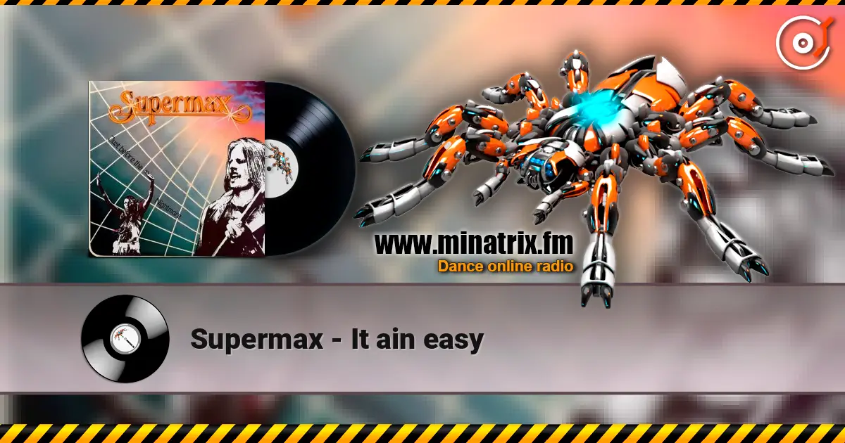 Supermax - It ain easy écouter en ligne en haute qualité | Minatrix.FM