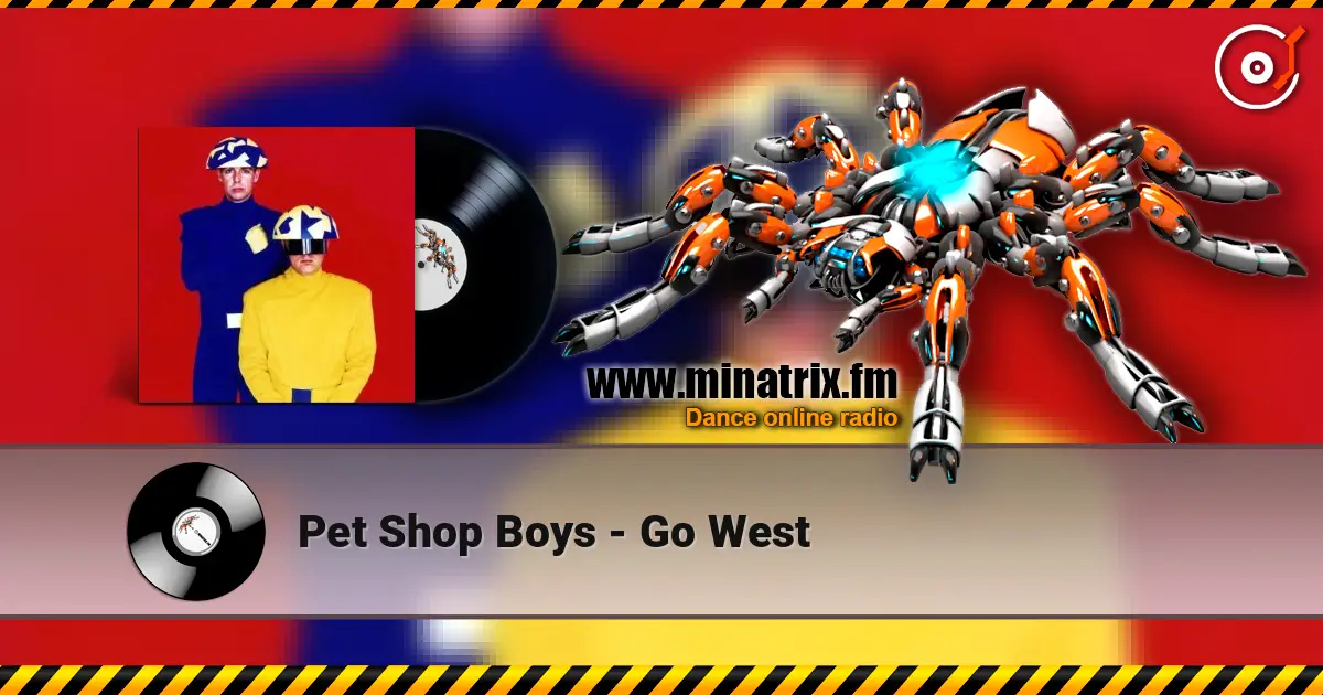 Pet Shop Boys - Go West écouter en ligne en haute qualité | Minatrix.FM