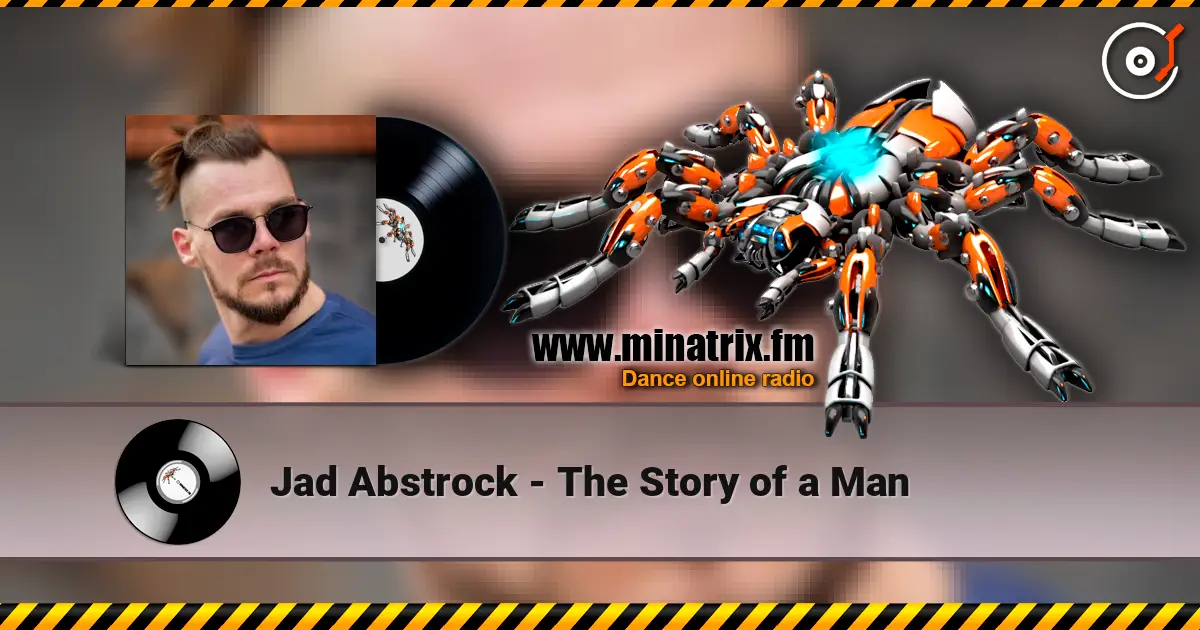 Jad Abstrock - The Story of a Man écouter en ligne en haute qualité | Minatrix.FM