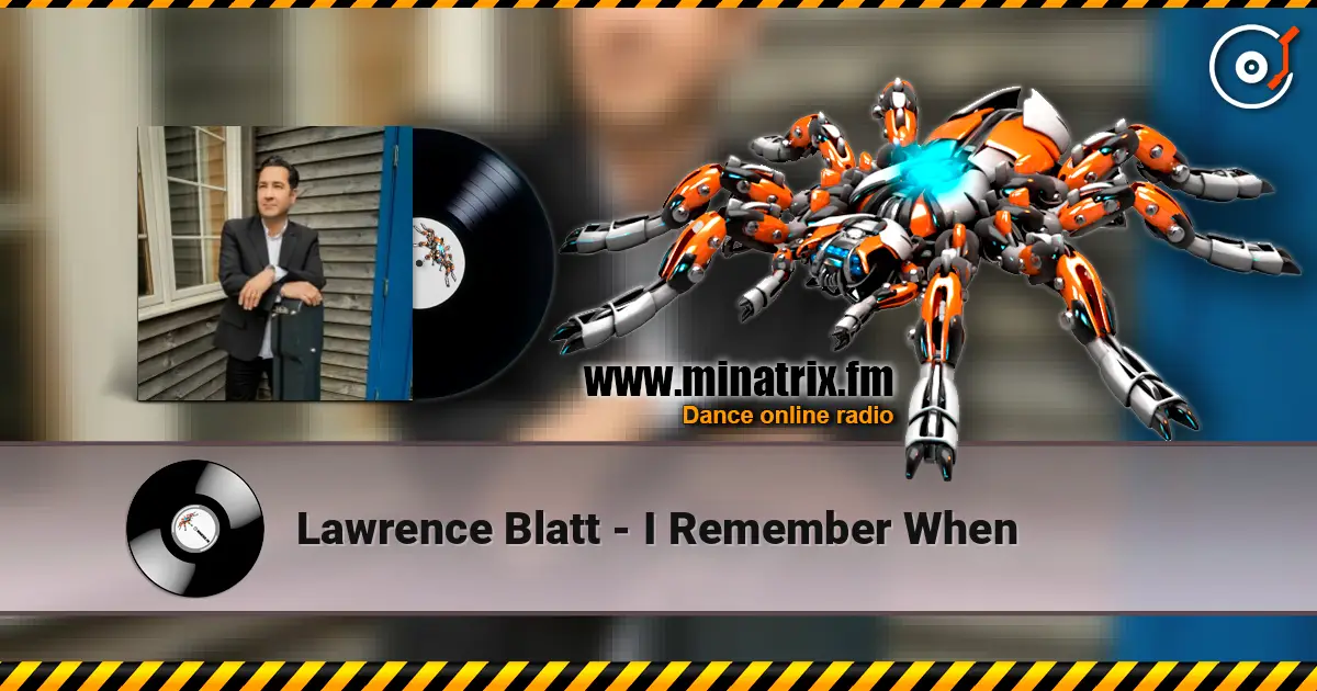 Lawrence Blatt - I Remember When écouter en ligne en haute qualité | Minatrix.FM